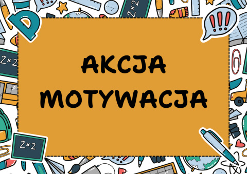 Gazetka "Akcja motywacja".