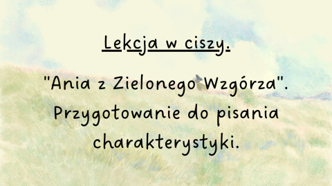 Lekcja w ciszy - "Ania z Zielonego Wzgórza".